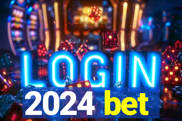 2024 bet